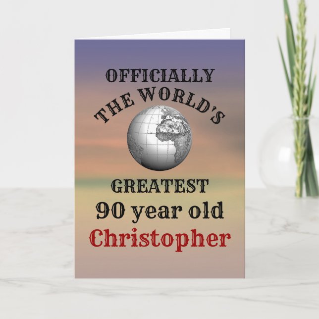 Carte 90th Birthday Greatest 90 year old Ajouter Votre N (Devant)