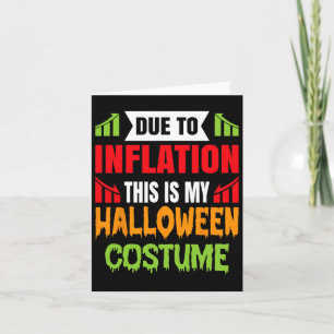 Carte A Cause De L'Inflation C'Est Mon Costume D'Hallowe