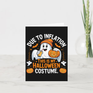 Carte A Cause De L'Inflation C'Est Mon Costume D'Hallowe