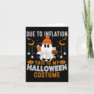 Carte A Cause De L'Inflation C'Est Mon Costume D'Hallowe