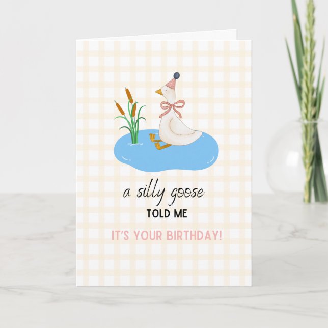 Carte A Silly Goose told me it's your Birthday (Devant)