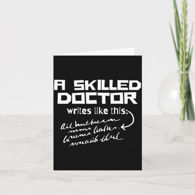 Carte A Skilled Doctor Write Like This Funny Medical Han (Devant)