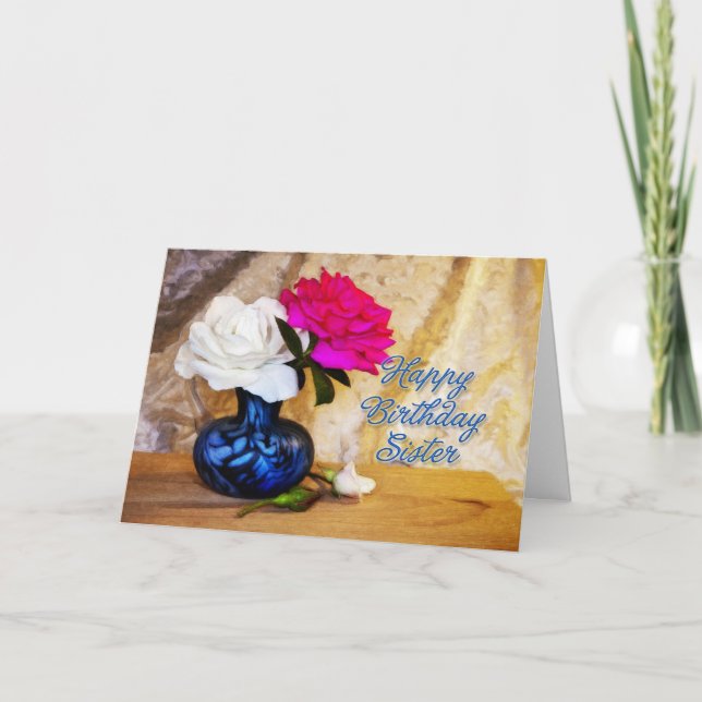 Carte À une soeur, joyeux anniversaire avec les roses (Devant)