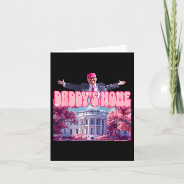 Carte Accueil Drôle Trump Daddys Coming Home 2024 (Devant)