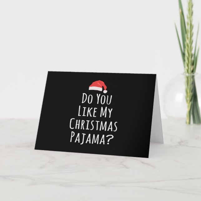 Carte Aimez-vous mon pyjama de Noël ? (Devant)