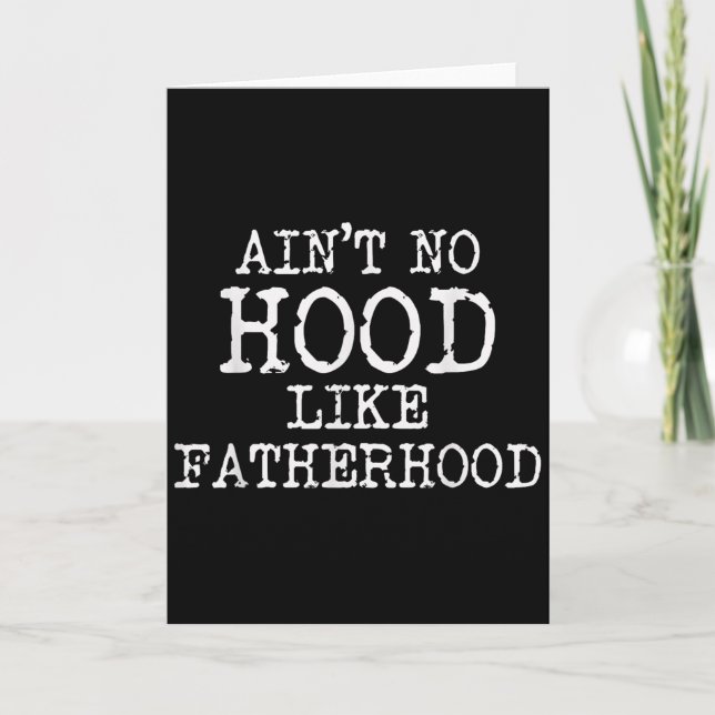 Carte Ain't No Hood Like Fatherhood Fathers Day Gift New (Devant)