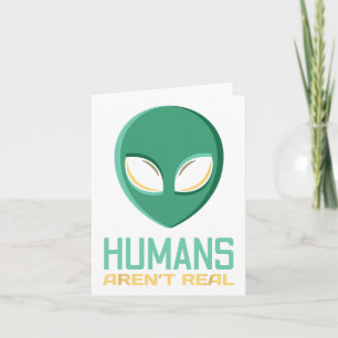 Carte Alien Humains amusants n'est pas vraiment mignon U
