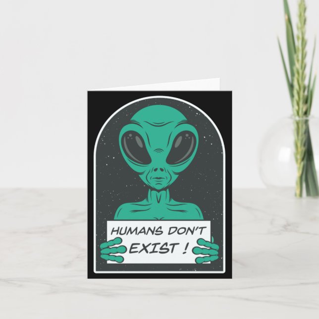 Carte Alien Humans Dont Exist  (Devant)