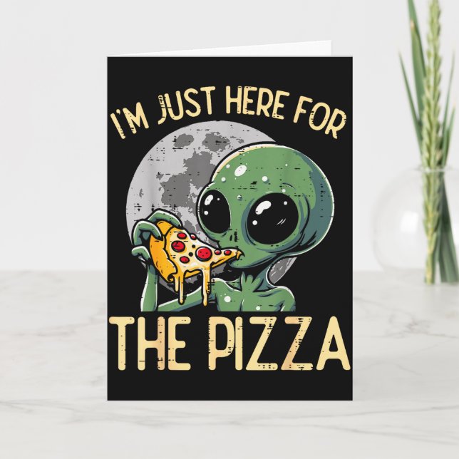 Carte Alien Je Suis Ici Pour Zza Drôle De Nourriture Sna (Devant)