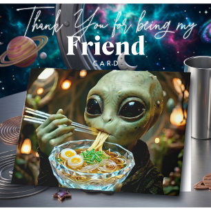 Carte Alien mangeant des Ramen Merci pour votre amitié