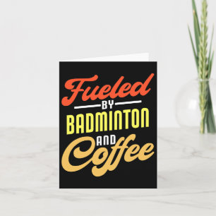 Carte Alimenté Par Badminton Et Café Drôle Badminton Pla