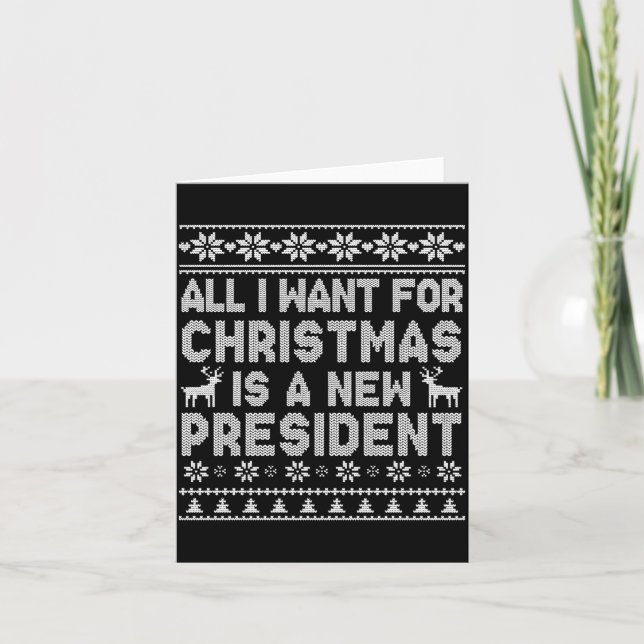 Carte All I Want For Christmas Is A New President Ugly L (Devant)