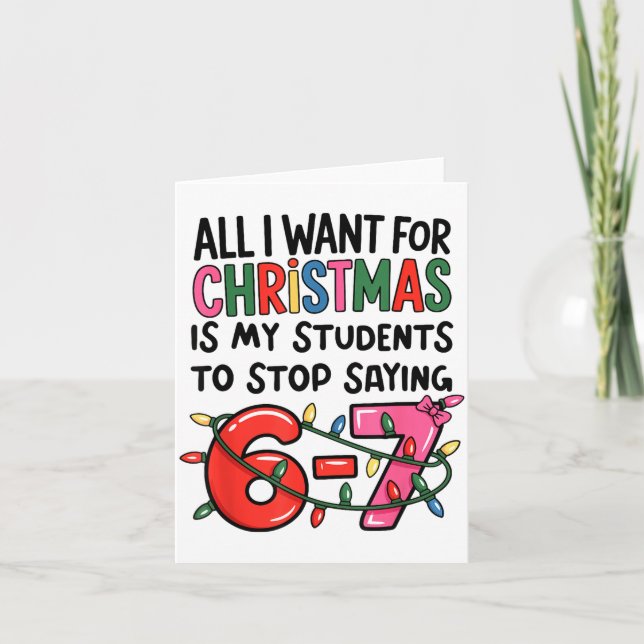 Carte All I Want For Christmas Is My Students To Stop Sa (Devant)