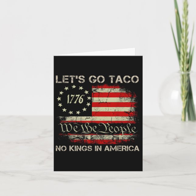 Carte Allons Taco No Kings En Amérique Depuis 1776 Ameri (Devant)