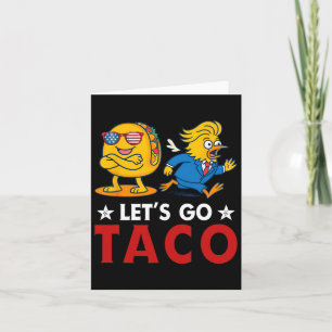 Carte Allons-y Taco Drôle Trump toujours poulets dehors 