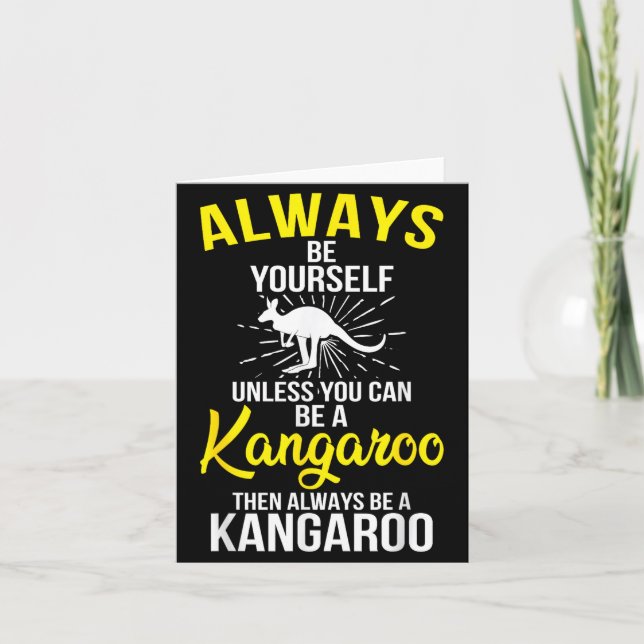 Carte Always Be Yourself Unless You Can Be A Kangaroo  (Devant)