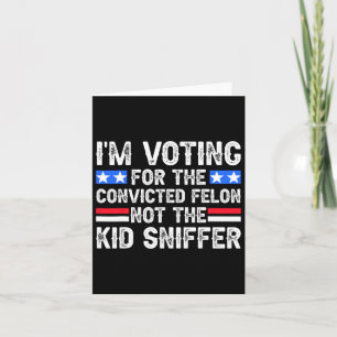 Carte Am Voting Condamné Felon Trump 2024 Pas Kid Sniff
