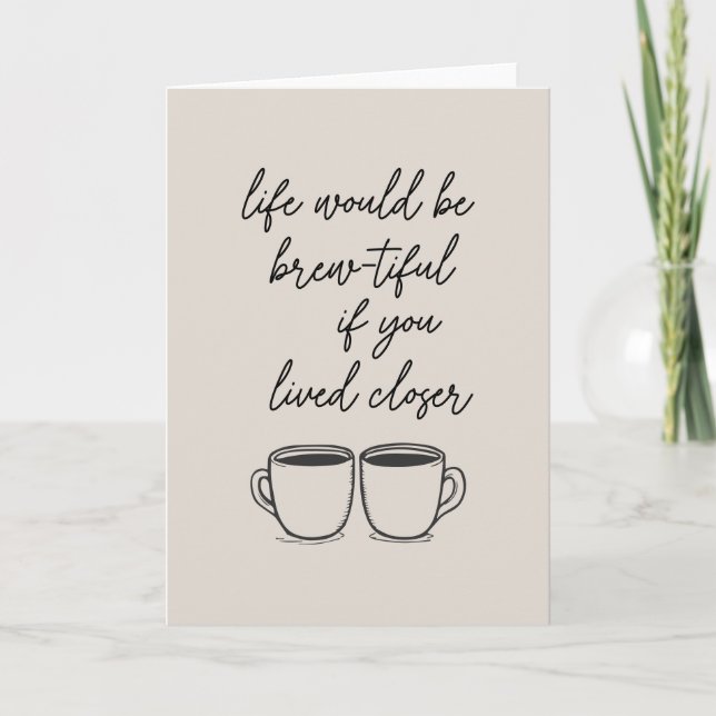Carte Amitié longue distance Coffee Pun Citation Amour (Devant)