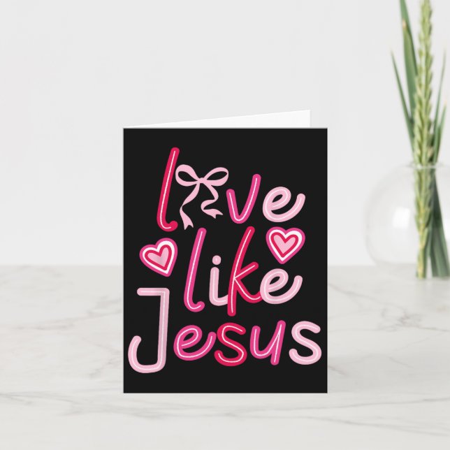 Carte Amour Comme Jésus Valentines Jour Chrétien (Devant)