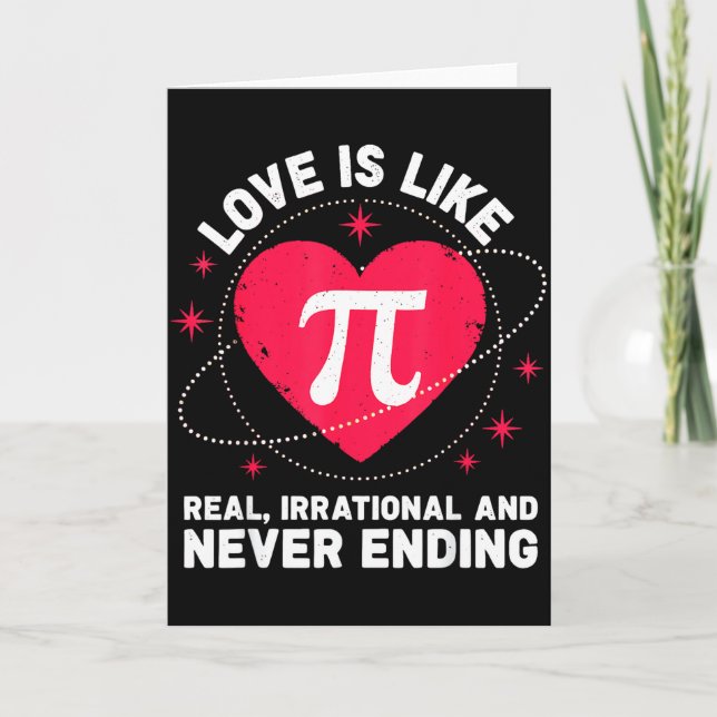 Carte Amour comme Pi Réel Irrationnel Jamais Finissant V (Devant)