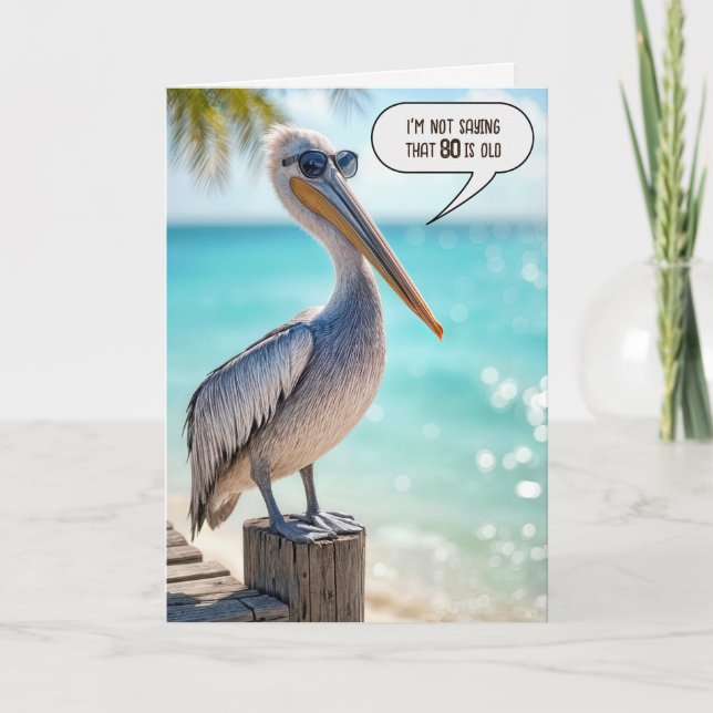 Carte Amusant 80e anniversaire Pélican (Devant)