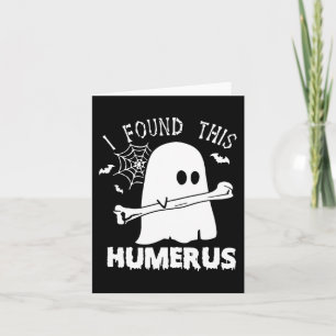 Carte Amusant J'Ai Trouvé Ce Humerus Boo Ghost Halloween