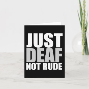 Carte Amusant Juste Sourd Pas Rude ASL Sourde sensibilis