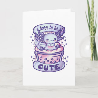 Carte Amusant Né pour être mignon Axolotl Enfants Cadeau