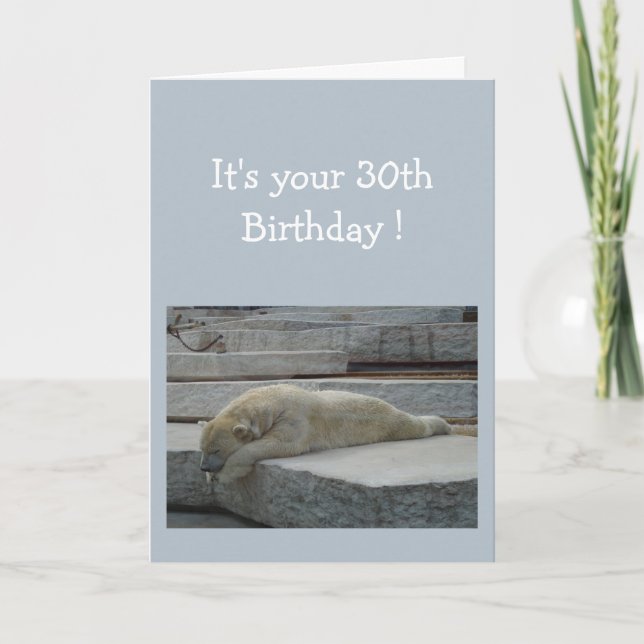 Carte Anniversaire 30e âge de plaisir Humour Ours polair (Devant)