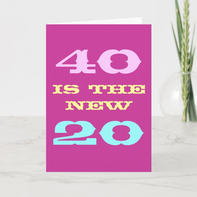 Carte anniversaire 40e pour femmes | 40 est le nou (Devant)