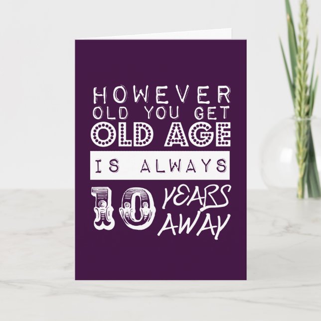 Carte Anniversaire amusant : La vieillesse est toujours  (Devant)