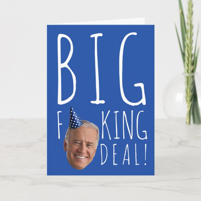 Carte Anniversaire drôle de Biden : Big F ing Deal (Devant)