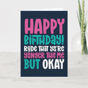 Carte Anniversaire drôle Vous êtes plus jeune que moi ma