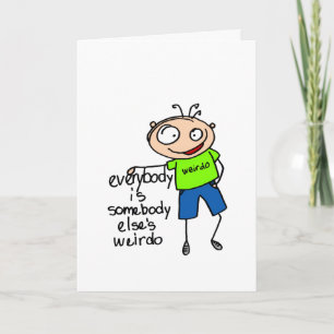 Carte Anniversaire du Weirdo de quelqu'un d'autre