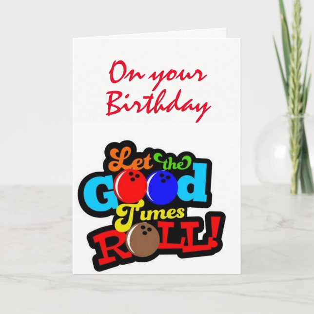 Carte "ANNIVERSAIRE" LAISSEZ LA BONNE TIMES ROLL Card (Devant)