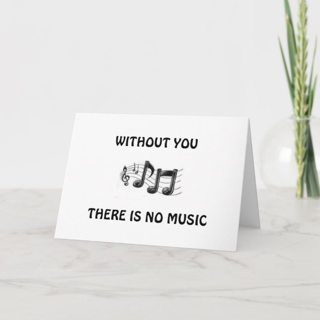 CARTE ANNIVERSAIRE SANS TOI PAS DE MUSIQUE DANS MA (Devant)