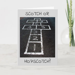 CARTE ANNIVERSAIRE SCOTCH OU HOPSCOTCH-HAPPY (JE SAIS!)