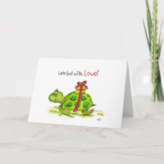 Carte Anniversaire - Tard mais avec Tortue Amoureu