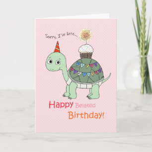 Carte Anniversaire tardif désolé pour la tortue mûre