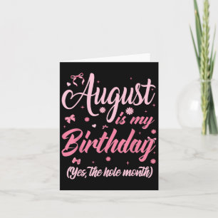 Carte Août Est Mon Anniversaire Mois Oui Tout Le Mois Gi
