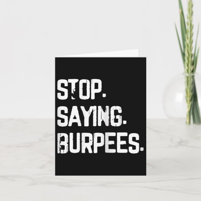 Carte Arrêtez de dire Burpees Exercice Bodybuilding Gag  (Devant)