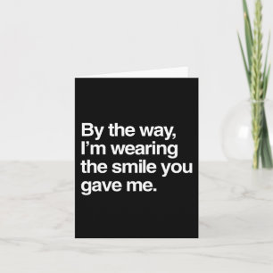 Carte Au fait, je porte le sourire que tu m'as donné