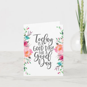 Carte Aujourd'hui est un bon jour pour une bonne journée