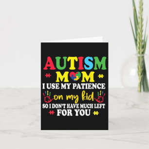 Carte Autisme Maman J'Utilise Ma Patience Sur Mes Enfant