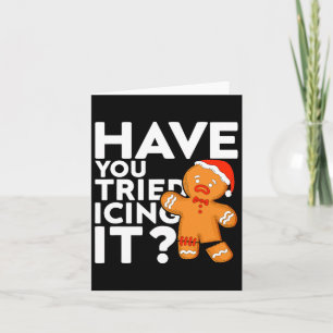 Carte Avez-Vous Essayé De L'Ensucre Drôle Gingerbread No