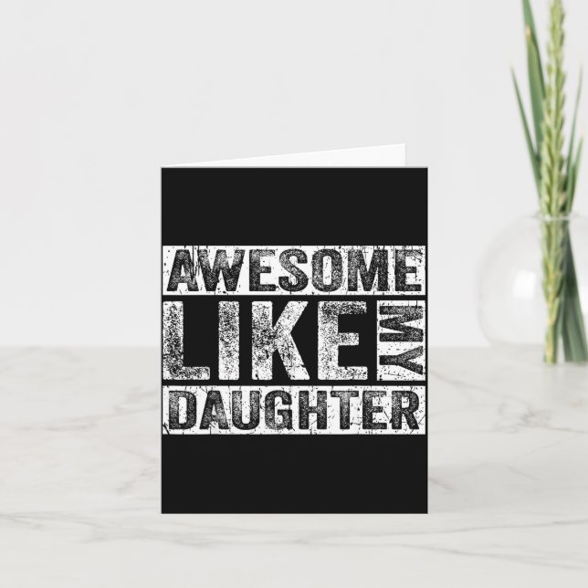 Carte Awesome Like My Daughter For Dad Men Funny Fathers (Devant)