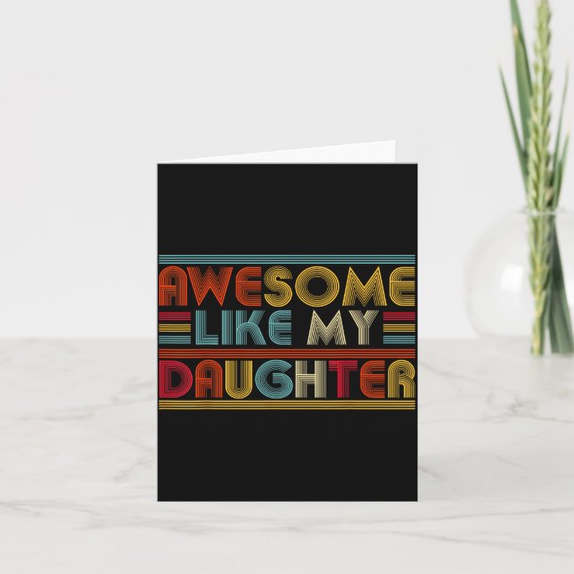 Carte Awesome Like My Daughter For Dad Men Funny Fathers (Devant)