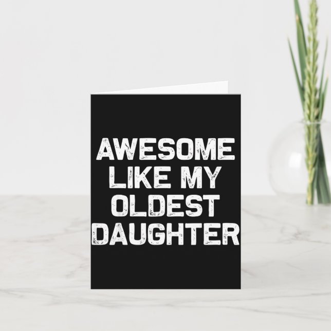 Carte Awesome Like My Oldest Daughter Funny Father’s Day (Devant)