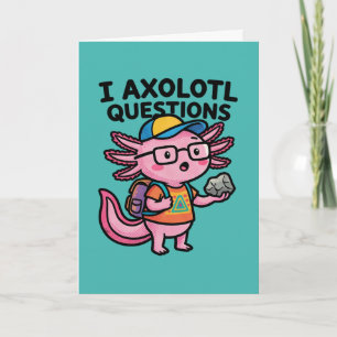 Carte Axolotl nerd sarcastique je pose des questions sur