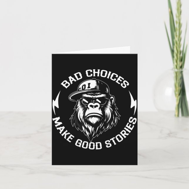 Carte Bad Choices Make Good Stories Funny Gorilla Ape Co (Devant)